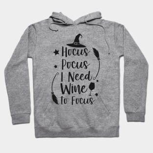 Hocus Pocus I need wine to Focus Hoodie